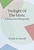Twilight of the Idols: A Su...