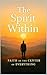 The Spirit Within: Faith as...
