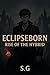 Eclipseborn by S. G