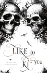 Like to ki** you ...