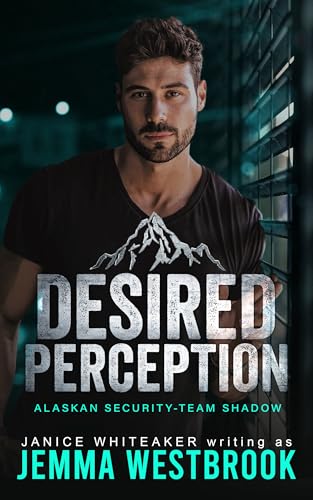 Desired Perception (Alaskan Security-Team Shadow #3)