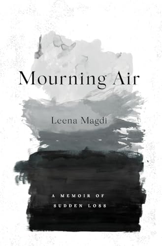 Mourning Air: A Memoir of Sudden Loss (Hardcover)