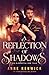A Reflection of Shadows (El...