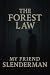 The Forest Law: My Friend S...