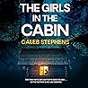 The Girls in the Cabin by Caleb  Stephens