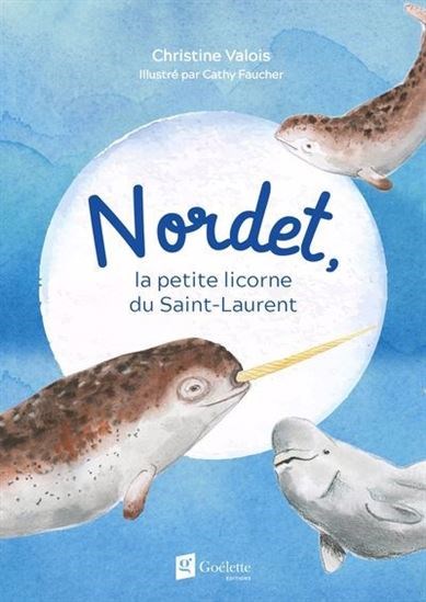 Nordet, la petite licorne du saint-laurent