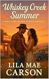 Whiskey Creek Summer: A Small-Town Second Chance Romance Book cover for Whiskey Creek Summer: A Small-Town Second Chance Romance