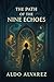 The Path of the Nine Echoes