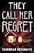 They Call Her Regret