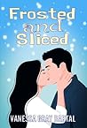 Frosted and Sliced by Vanessa Gray Bartal
