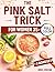 The Pink Salt Trick for Wom...