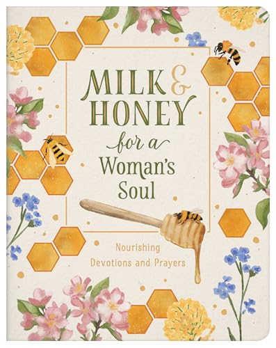 Milk and Honey for a Woman's Soul: Nourishing Devotions and Prayers (Paperback)