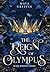 The Reign of Olympus by Maya Gryffin