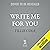 Write Me for You