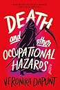 Death and Other Occupational Hazards by Veronika Dapunt