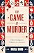 The Game Is Murder by Hazell Ward