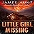 Little Girl Missing: A Smal...