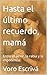 Hasta el último recuerdo, m...