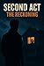 The Second Act The Reckoning