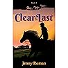 Clear to the Last by Jenny Roman