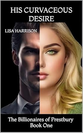 His Curvaceous Desire (The Billionaires of Prestbury #1)