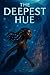 The Deepest Hue by Jamal Jones