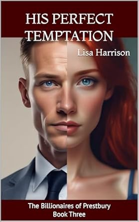 His Perfect Temptation: Roommates to Lovers, Single mum, Billionaire Romance (The Billionaires of Prestbury Series Book 3)