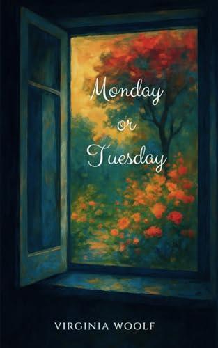 Monday or Tuesday: A Collection of Short Stories by Virginia Woolf