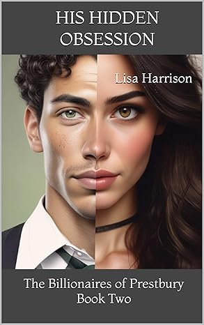 His Hidden Obsession: Second Chance Romance, Marriage of Convenience (The Billionaires of Prestbury Series)