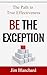 Be the Exception: 10 Steps ...