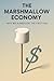 The Marshmallow Economy: Wh...