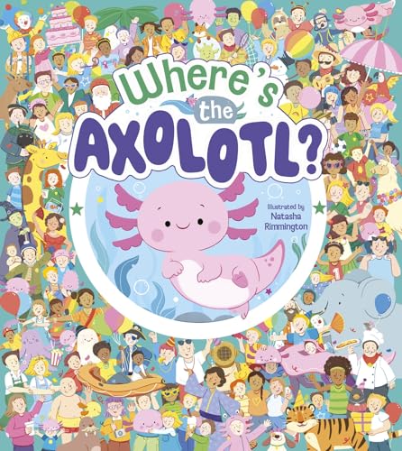 Where's the Axolotl? (Hardcover)