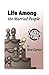 Life Among the Married People--A Field Guide by Bret Carter