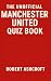 The Unofficial Manchester U...