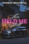 Love Held Me Still