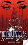 Trauma and Mended...