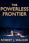 The Powerless Frontier (EMP Survival in a Powerless World Book 106)