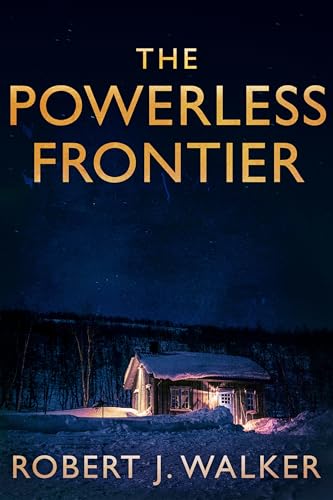 The Powerless Frontier (EMP Survival in a Powerless World Book 106)