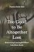 Too Good to Be Altogether Lost by Pamela Smith Hill Too Good to Be Altogether Lost by Pamela Smith Hill