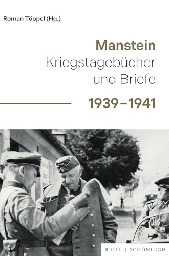 Manstein: Kriegstagebucher Und Briefe 1939-1941 (German Edition)
