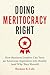 Doing Meritocracy Right by Thomas A. Cole