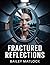 Fractured Reflections