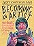 Becoming an Artist by Scott Christian Sava Becoming an Artist by Scott Christian Sava