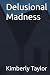 Delusional Madness