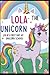 Lola The Unicorn: Lolas Fir...