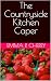 The Countryside Kitchen Caper by Emma P. Cherry