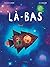Là-bas by Emmanuel Lecaye