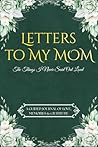 Letters to My Mom...