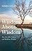 Wisdom about Wisdom: How th...