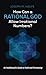 How Can a Rational God Allo...